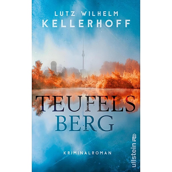 Teufelsberg / Kommissar Wolf Heller Bd.2, Lutz Wilhelm Kellerhoff
