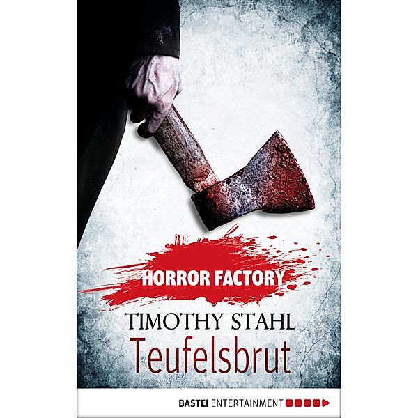 Teufelsbrut / Horror Factory Bd.4, Timothy Stahl