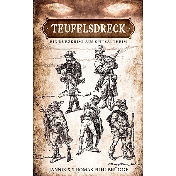 Teufelsdreck, Thomas Fuhlbrügge, Jannik Fuhlbrügge