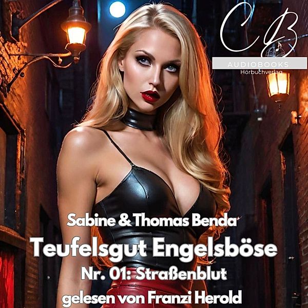 Teufelsgut und Engelsböse - 1 - Strassenblut, Thomas Benda, Sabine Benda