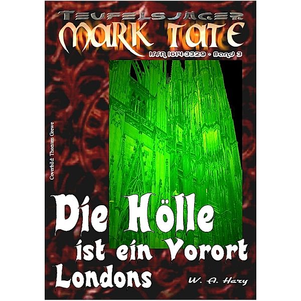 TEUFELSJÄGER 003: Die Hölle ist ein Vorort Londons / TEUFELSJÄGER Bd.3, Wilfried A. Hary