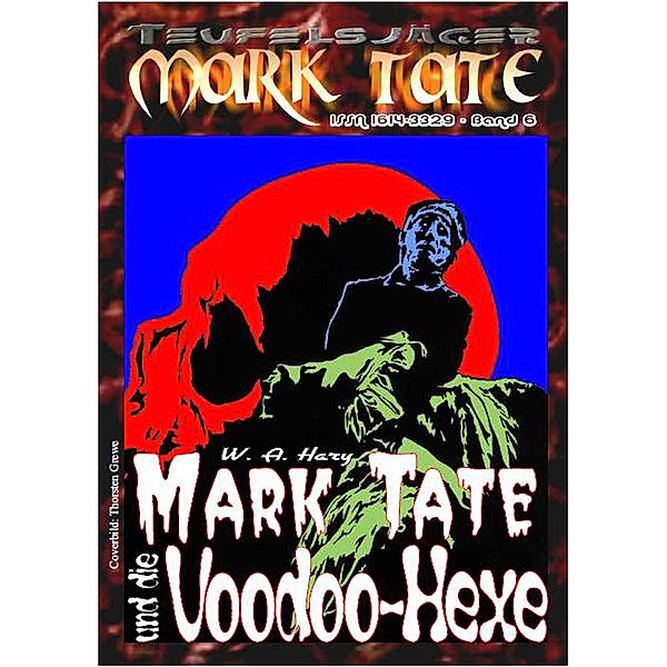 TEUFELSJÄGER 006: Mark Tate und die Voodoo-Hexe / TEUFELSJÄGER Bd.6, Wilfried A. Hary