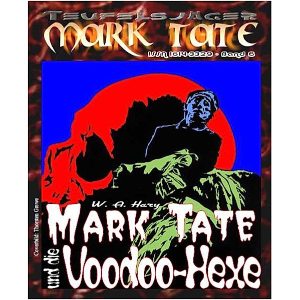 TEUFELSJÄGER 006: Mark Tate und die Voodoo-Hexe, W. A. Hary