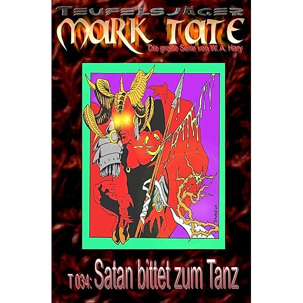 TEUFELSJÄGER Mark Tate 034: Satan bittet zum Tanz, Wilfried A. Hary