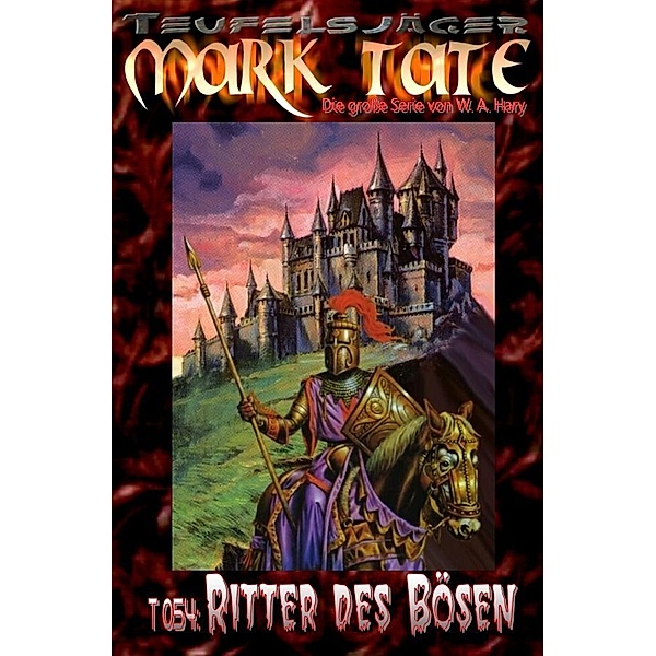 TEUFELSJÄGER Mark Tate 054: Ritter des Bösen, Wilfried A. Hary