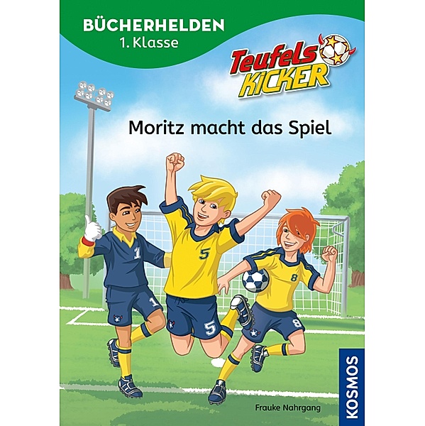 Teufelskicker, Bücherhelden 1. Klasse, Moritz macht das Spiel / Bücherhelden, Frauke Nahrgang