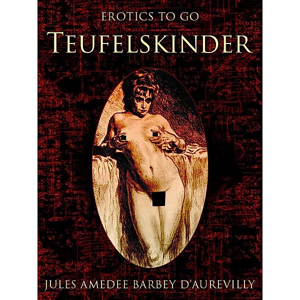 Teufelskinder, Jules Amedée Barbey d'Aurevilly