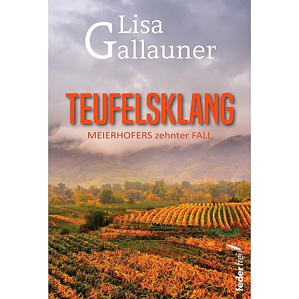 Teufelsklang: Meierhofers zehnter Fall. Österreich-Krimi / Meierhofer ermittelt Bd.10, Lisa Gallauner