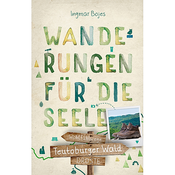 Teutoburger Wald. Wanderungen für die Seele, Ingmar Bojes
