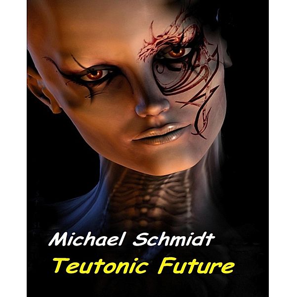 Teutonic Future, Michael Schmidt