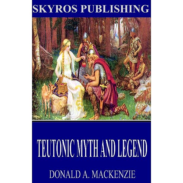 Teutonic Myth and Legend, Donald A. Mackenzie