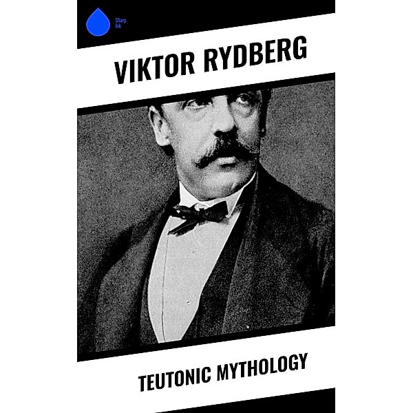 Teutonic Mythology, Viktor Rydberg