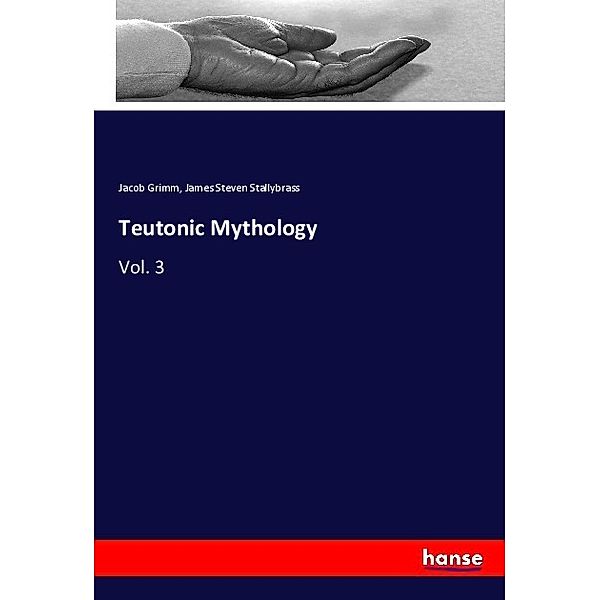 Teutonic Mythology, Jacob Grimm, James Steven Stallybrass