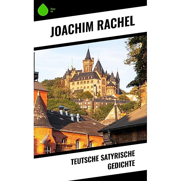 Teutsche Satyrische Gedichte, Joachim Rachel