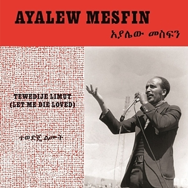 Tewedije Limut (Let Me Die Loved), Ayalew Mesfin