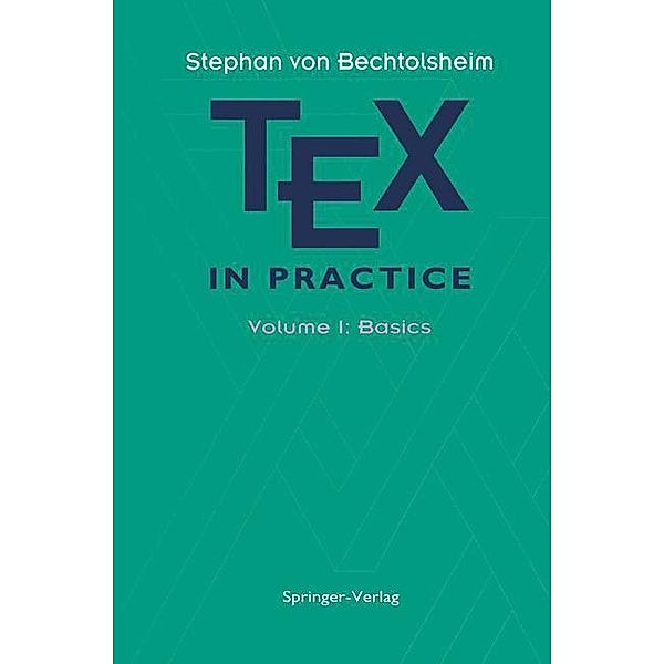 TEX in Practice, Stephan V. Bechtolsheim