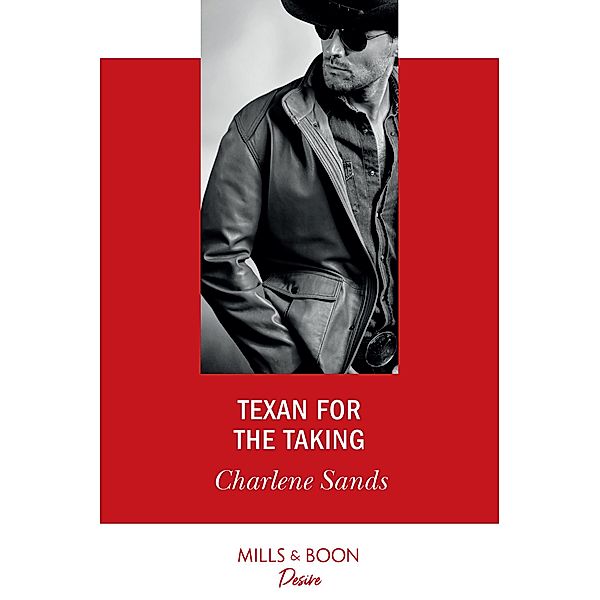Texan For The Taking (Mills & Boon Desire) (Boone Brothers of Texas, Book 1) / Mills & Boon Desire, Charlene Sands