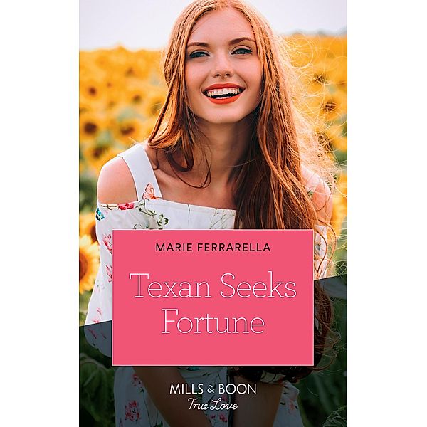 Texan Seeks Fortune (The Fortunes of Texas: The Lost Fortunes, Book 3) (Mills & Boon True Love), Marie Ferrarella