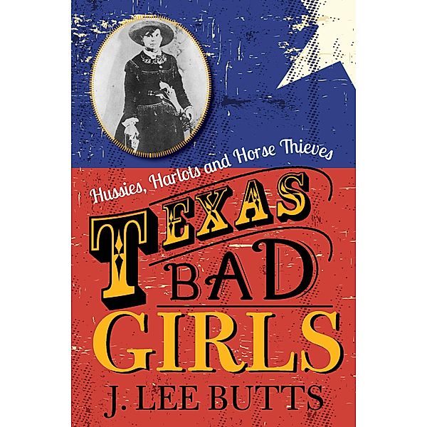 Texas Bad Girls, J. Lee Butts