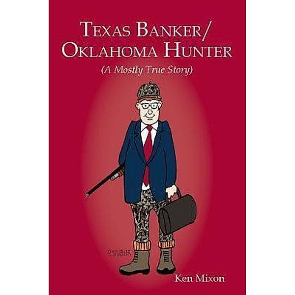 Texas Banker/Oklahoma Hunter, Ken Mixon