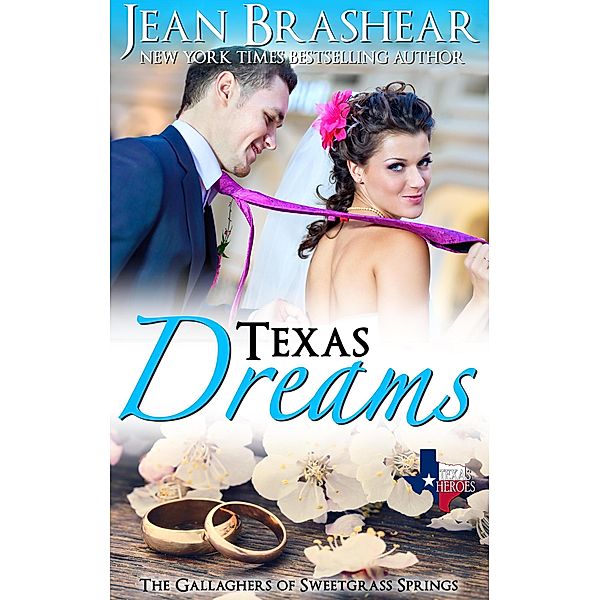 Texas Dreams: The Gallaghers of Sweetgrass Springs Book 3 (Texas Heroes, #9) / Texas Heroes, Jean Brashear