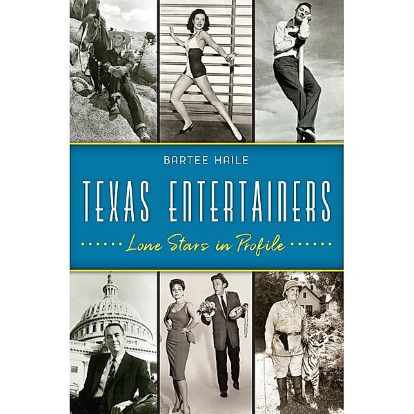 Texas Entertainers / The History Press, Bartee Haile