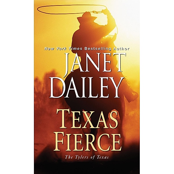 Texas Fierce / The Tylers of Texas Bd.4, Janet Dailey