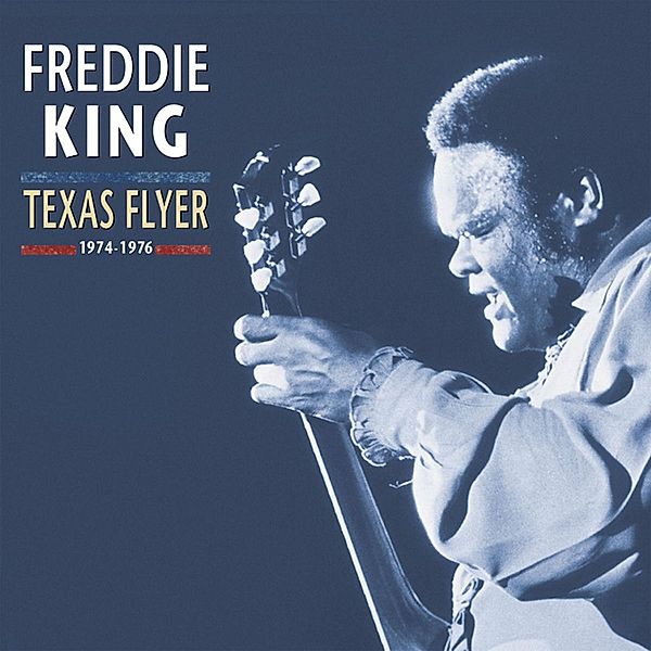 Texas Flyer,1974-1976, Freddie King
