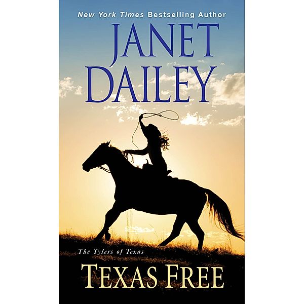 Texas Free / The Tylers of Texas Bd.5, Janet Dailey
