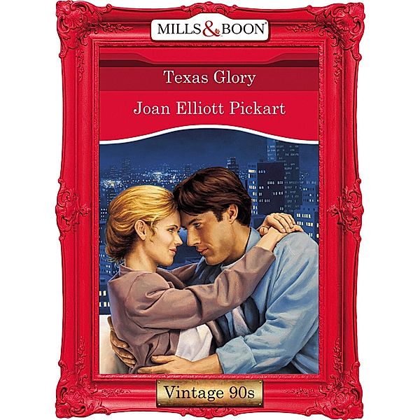 Texas Glory (Mills & Boon Vintage Desire), Joan Elliott Pickart