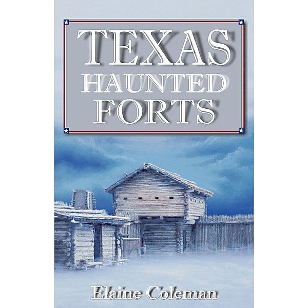 Texas Haunted Forts, Elaine Coleman