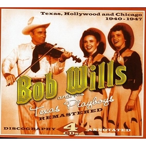 Texas,Hollywood And Chicago 1940-1947, Bob & His Texas Playboys Wills