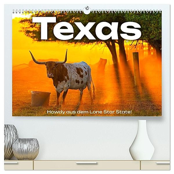 Texas - Howdy aus dem Lone Star State! (hochwertiger Premium Wandkalender 2024 DIN A2 quer), Kunstdruck in Hochglanz, M. Scott