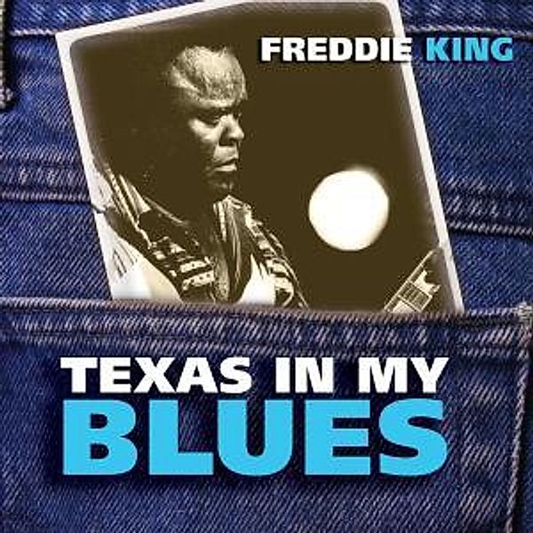 Texas In My Blues, Freddie King