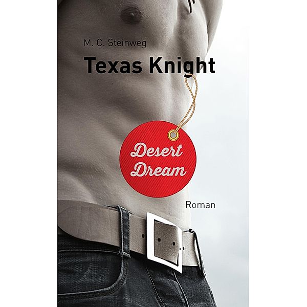 Texas Knight - Desert Dream / Texas Knight Bd.1, M. C. Steinweg