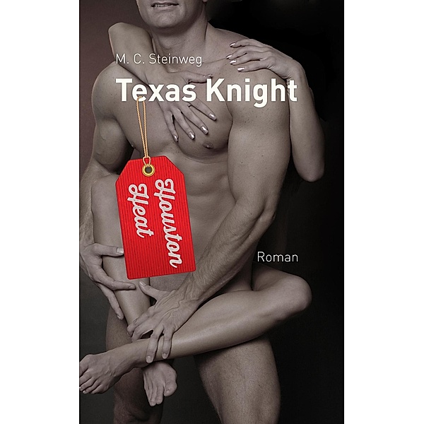 Texas Knight - Houston Heat / Texas Knight Bd.3, M. C. Steinweg
