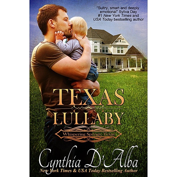 Texas Lullaby (Whispering Springs, Texas, #7) / Whispering Springs, Texas, Cynthia D'Alba
