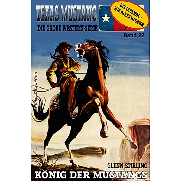 TEXAS MUSTANG #22: König der Mustangs, Glenn Stirling