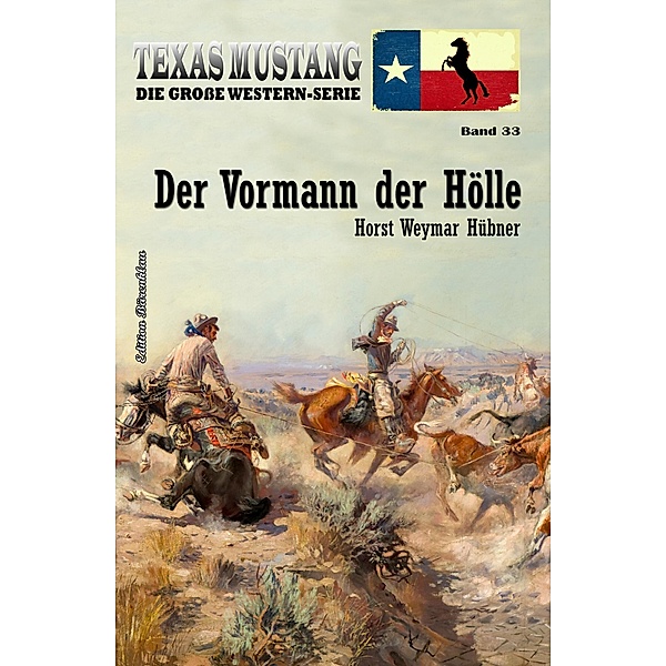 Texas Mustang Band 33: Der Vormann der Hölle, Horst Weymar Hübner