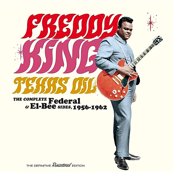 Texas Oil-The Complete Federal & El, Freddy King