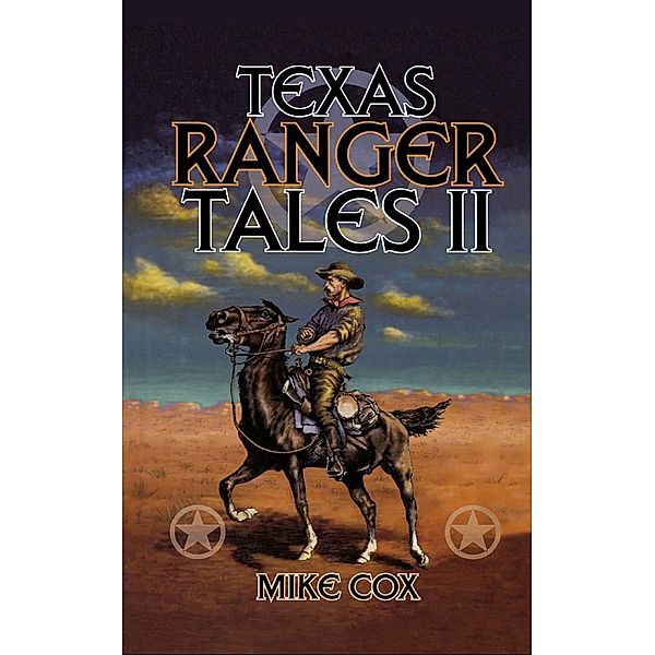 Texas Ranger Tales II / Taylor Trade Publishing, Mike Cox