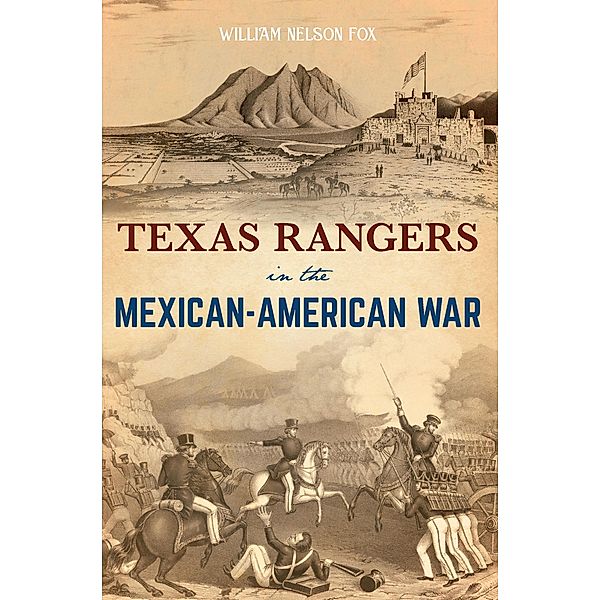 Texas Rangers in the Mexican-American War, Arcadia Publishing