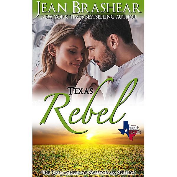 Texas Rebel: The Gallaghers of Sweetgrass Springs Book 4 (Texas Heroes, #10) / Texas Heroes, Jean Brashear