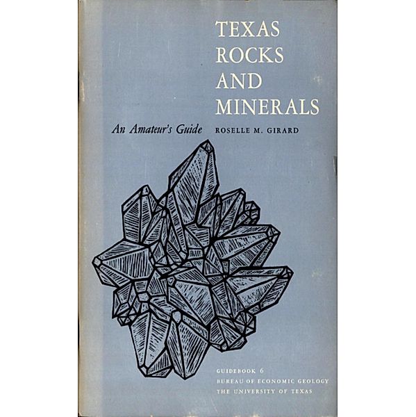 Texas Rocks and Minerals, Roselle M. Girard