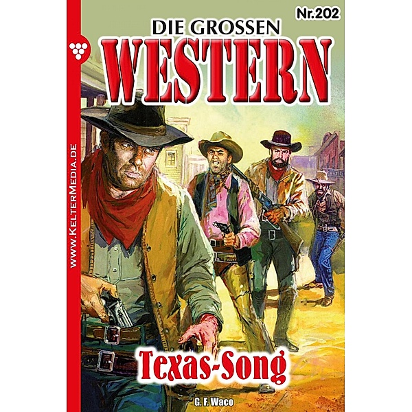 Texas-Song / Die großen Western Bd.202, G. F. Waco