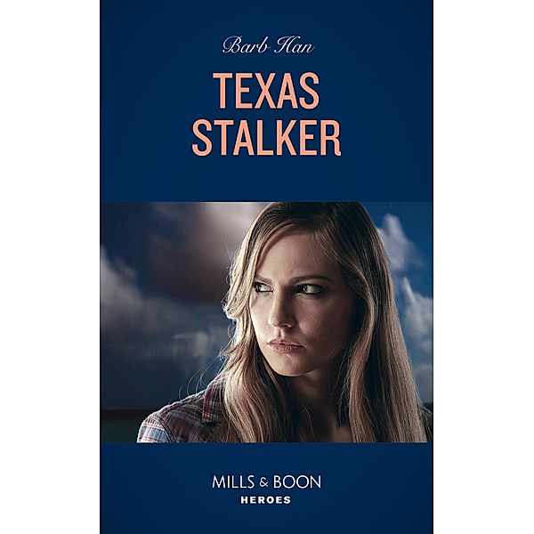 Texas Stalker (An O'Connor Family Mystery, Book 5) (Mills & Boon Heroes), Barb Han