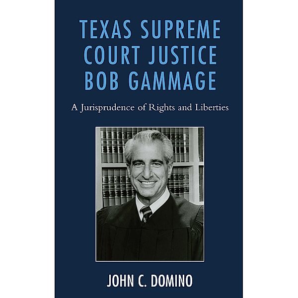 Texas Supreme Court Justice Bob Gammage, John C. Domino