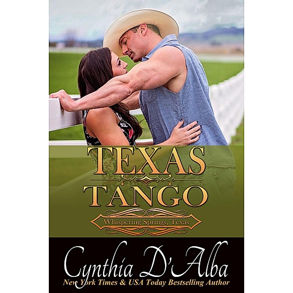 Texas Tango (Whispering Springs, Texas, #2) / Whispering Springs, Texas, Cynthia D'Alba