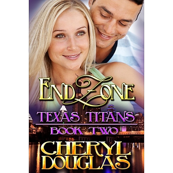 Texas Titans: End Zone (Texas Titans #2), Cheryl Douglas
