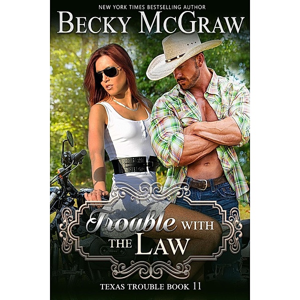 Texas Trouble: Trouble With the Law (Texas Trouble, #11), Becky McGraw